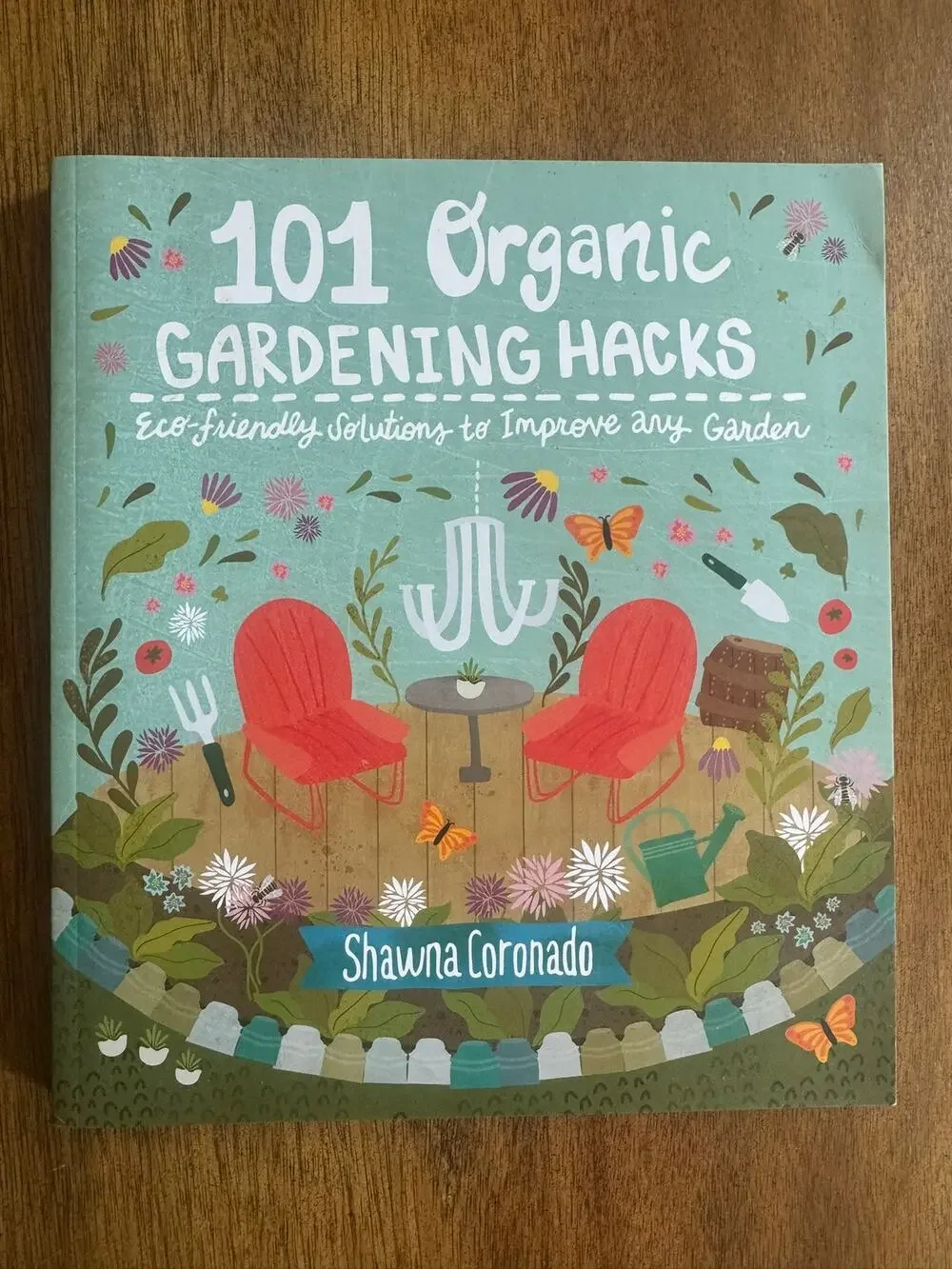 101 Organic Gardening Hacks Eco Friendly Garden Tips Book Shawna Coronado